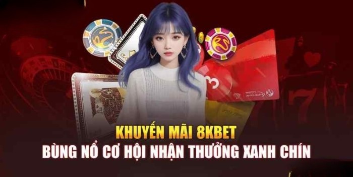 Khuyến mãi 8kbet tặng thưởng độc quyền cho thành viên mới