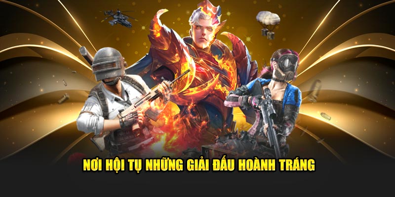 Nơi hội tụ những giải đấu hoành tráng